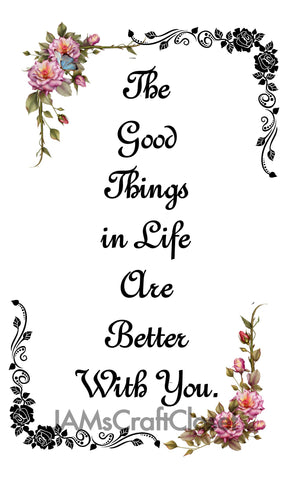 GOOD THINGS IN LIFE - DIGITAL GRAPHICS  This file contains 6 graphics...  My digital SVG, PNG and JPEG Graphic downloads for the creative crafter are graphic files for those that use the Sublimation or Waterslide techniques - JAMsCraftCloset