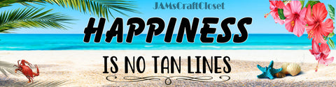 BUMPER STICKER Digital Graphic Sublimation Design SVG-PNG-JPEG Download HAPPINESS IS NO TAN LINES Crafters Delight - JAMsCraftCloset