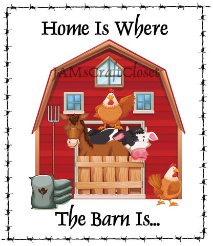 HOME IS WHERE THE BARN IS - DIGITAL GRAPHICS  My digital SVG, PNG and JPEG Graphic downloads for the creative crafter are graphic files for those that use the Sublimation or Waterslide techniques - JAMsCraftCloset