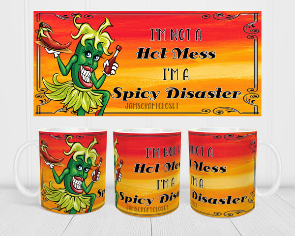 MUG Coffee Full Wrap Sublimation Digital Graphic Design Download HOT MESS SPICY DISASTER SVG-PNG Crafters Delight - JAMsCraftCloset