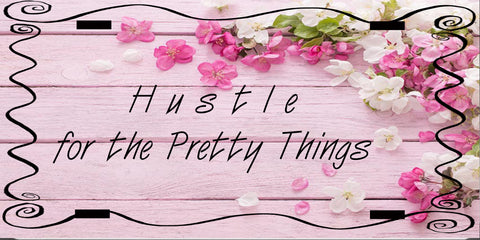 License Plate Digital Graphic Design Download HUSTLE FOR THE PRETTY THINGS SVG-PNG-JPEG Positive Saying Crafters Delight - JAMsCraftCloset