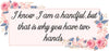 I AM A HANDFUL - DIGITAL GRAPHICS  This file contains 4 graphics...  My digital PNG and JPEG Graphic downloads for the creative crafter are graphic files for those that use the Sublimation or Waterslide techniques - JAMsCraftCloset