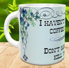 MUG Full Wrap Digital Graphic Design Download I HAVENT HAD MY COFFEE YET SVG-PNG-JPEG Sublimation Crafters Delight - JAMsCraftCloset