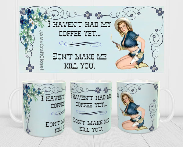 MUG Full Wrap Digital Graphic Design Download I HAVENT HAD MY COFFEE YET SVG-PNG-JPEG Sublimation Crafters Delight - JAMsCraftCloset