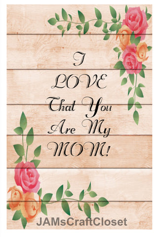 Digital Graphic Design Sublimation SVG-PNG-JPEG Download Positive Saying Love I LOVE THAT YOU ARE MY MOM Crafters Delight - JAMsCraftCloset