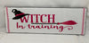 WITCH IN TRAINING Wall Art Ceramic Tile Sign Gift Home Holiday Halloween Decor  Handmade Sign Country Farmhouse Gift Campers RV Gift Home and Living Wall Hanging - JAMsCraftCloset