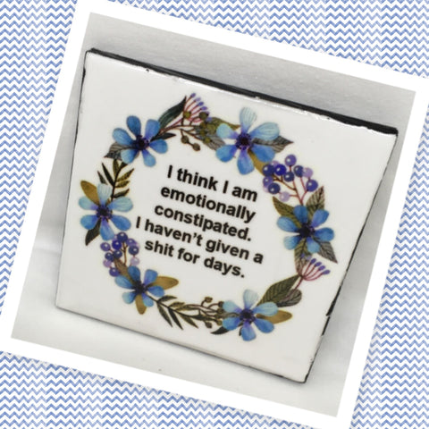 EMOTIONALLY CONSTIPATED Wall Art Ceramic Tile Sign Gift Idea Home Decor Positive Saying Quote Affirmation Handmade Sign Country Farmhouse Gift Campers RV Gift Home and Living Wall Hanging - JAMsCraftCloset