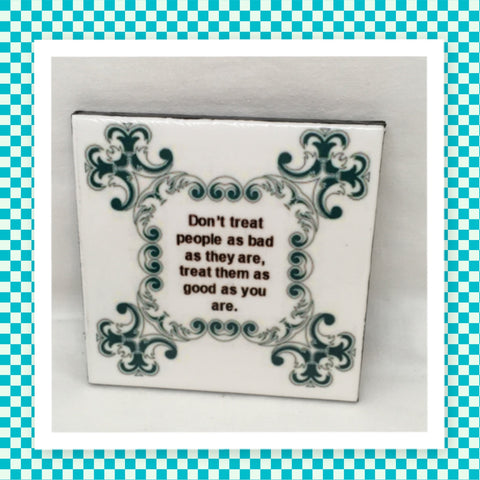 DON'T TREAT PEOPLE HOW BAD THEY ARE Wall Art Ceramic Tile Sign Gift Idea Home Decor Positive Saying Quote Affirmation Handmade Sign Country Farmhouse Gift Campers RV Gift Home and Living Wall Hanging - JAMsCraftCloset