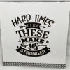 HARD TIMES MAKE US STRONGER Wall Art Ceramic Tile Sign Gift Idea Home Decor Positive Saying Gift Idea Handmade Sign Country Farmhouse Gift Campers RV Gift Home and Living Wall Hanging Kitchen Decor - JAMsCraftCloset