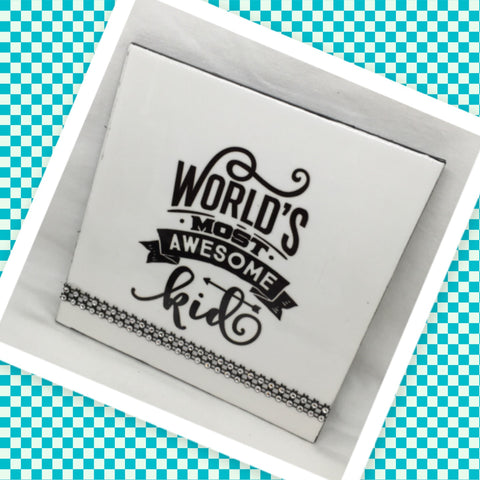 WORLD'S MOST AWESOME KID Wall Art Ceramic Tile Sign Gift Idea Home Decor Positive Saying Gift Idea Handmade Sign Country Farmhouse Gift Campers RV Gift Home and Living Wall Hanging Kitchen Decor - JAMsCraftCloset