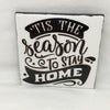 TIS THE SEASON TO STAY HOME Wall Art Ceramic Tile Sign Gift Idea Home Decor Positive Saying Affirmation Gift Idea Handmade Sign Country Farmhouse Gift Campers RV Gift Home and Living Wall Hanging - JAMsCraftCloset