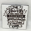 THE THINGS YOU TAKE FOR GRANTED OTHERS ARE PRAYING FOR Wall Art Ceramic Tile Sign Gift Home Decor Positive Quote Affirmation Handmade Sign Country Farmhouse Gift Campers RV Gift Home and Living Wall Hanging FAITH - JAMsCraftCloset