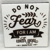 DO NOT FEAR FOR I AM WITH YOU Wall Art Ceramic Tile Sign Gift Home Decor Positive Quote Affirmation Handmade Sign Country Farmhouse Gift Campers RV Gift Home and Living Wall Hanging FAITH - JAMsCraftCloset