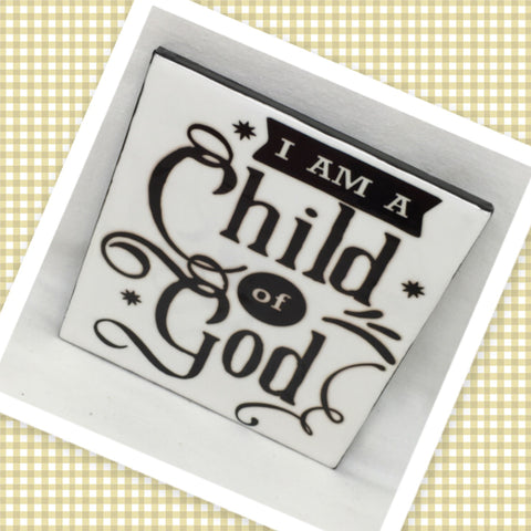 I AM A CHILD OF GOD Wall Art Ceramic Tile Sign Gift Home Decor Positive Quote Affirmation Handmade Sign Country Farmhouse Gift Campers RV Gift Home and Living Wall Hanging FAITH - JAMsCraftCloset