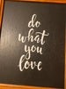 DO WHAT YOU LOVE Framed Wall Art Handmade Hand Painted Home Decor Gift Idea -One of a Kind-Unique-Home-Country-Decor-Cottage Chic-Gift JAMsCraftCloset