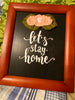 LET'S STAY HOME Framed Wall Art Handmade Hand Painted Home Decor Gift Idea -One of a Kind-Unique-Home-Country-Decor-Cottage Chic-Gift - JAMsCraftCloset