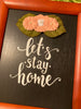 LET'S STAY HOME Framed Wall Art Handmade Hand Painted Home Decor Gift Idea -One of a Kind-Unique-Home-Country-Decor-Cottage Chic-Gift - JAMsCraftCloset