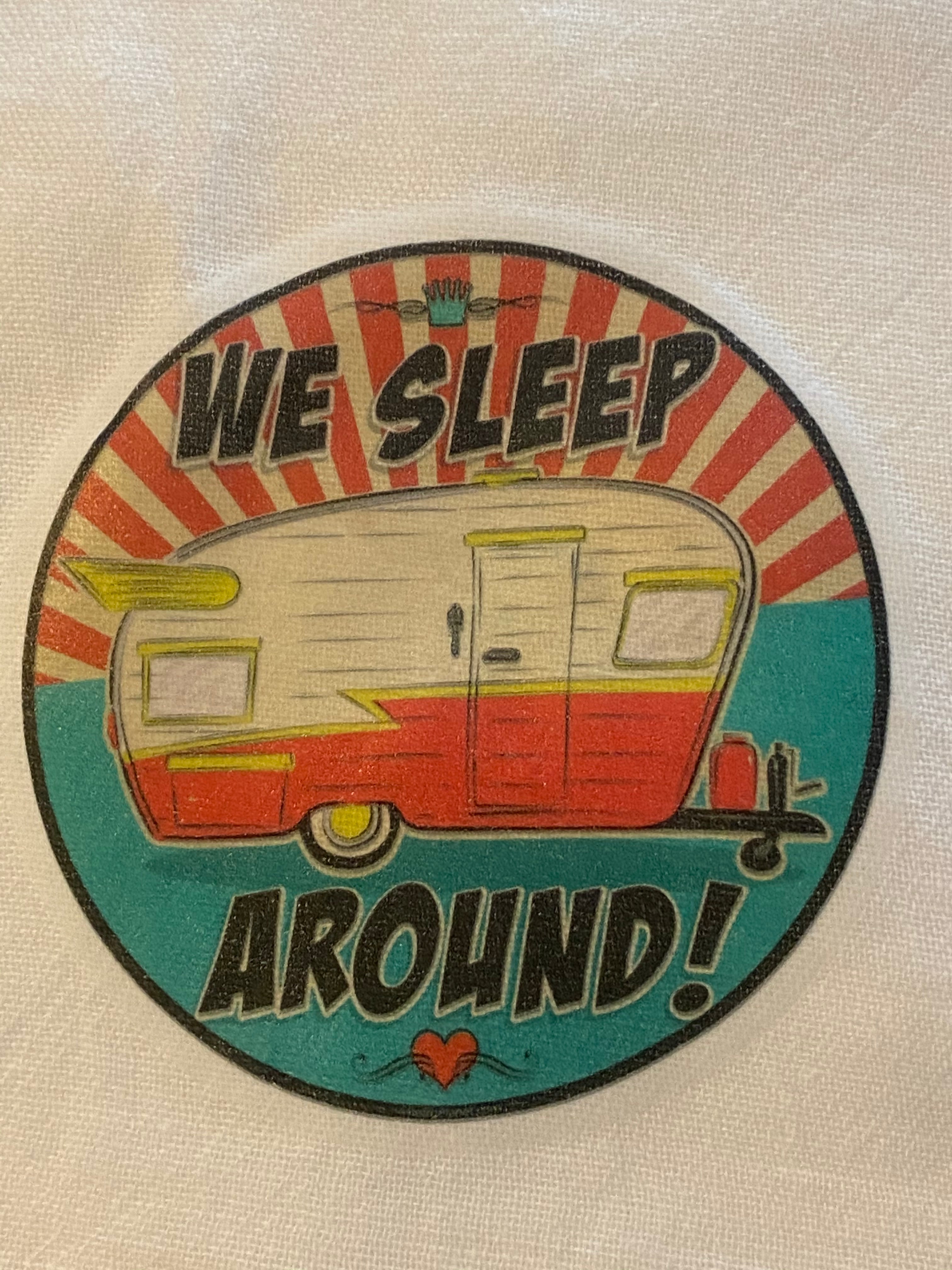 WE SLEEP AROUND Camper RV Decorative Funny Flour Sack Tea Dish