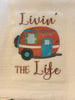 LIVIN' THE LIFE Camper RV Decorative Flour Sack Tea Dish Towel Kitchen Decor Camping Gift Idea Handmade Chef Gift Housewarming Gift Wedding Gift - JAMsCraftCloset