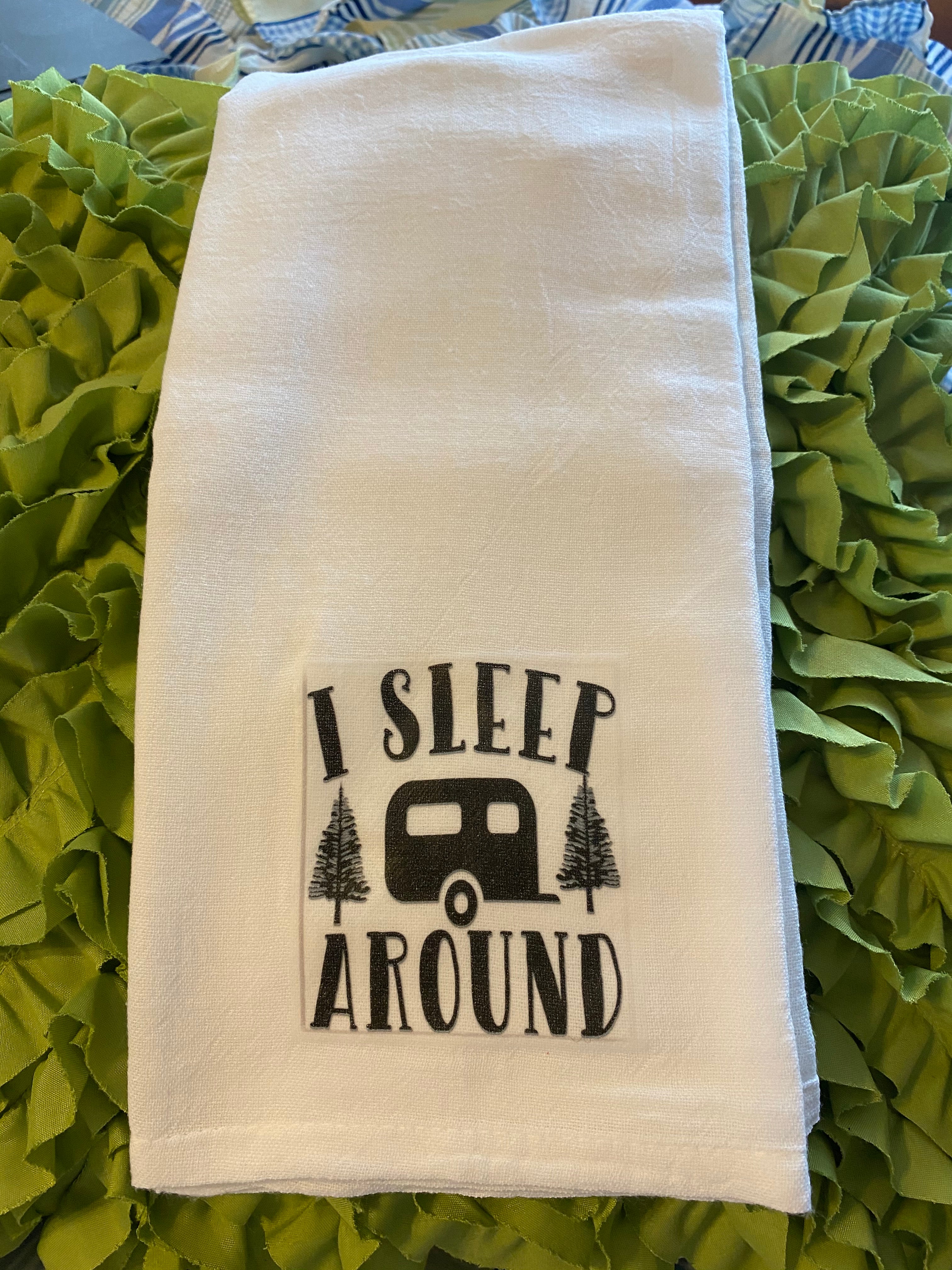 I SLEEP AROUND Camper RV Decorative Funny Flour Sack Tea Dish Towel Ki –  JAMsCraftCloset