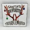 SANTA'S FAVORITE TROUBLEMAKER Christmas Wall Art Ceramic Tile Sign Gift Holiday Home Decor Positive Quote Affirmation Handmade Sign Country Farmhouse Gift Campers RV Gift Home and Living Wall Hanging - JAMsCraftCloset
