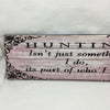 HUNTING IS WHO I AM White Ceramic Tile Hunter's Sign Country Farmhouse Wall Art Gift Campers RV Home Decor-One of a Kind Funny Door Sign - JAMsCraftCloset