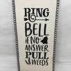 RING DOORBELL NO ANSWER PULL WEEDS Ceramic Tile Funny Sign Wall Art Wedding Gift Idea Home Country Decor Positive Saying - JAMsCraftCloset