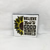 BELIEVE THERE IS GOOD IN THE WORLD Wall Art Ceramic Tile Sign Gift Home Decor Positive Quote Affirmation Handmade Sign Country Farmhouse Gift Campers RV Gift Home and Living Wall Hanging FAITH - JAMsCraftCloset