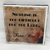 NOTHING IS TOO DIFFICULT FOR THE LORD - DIGITAL GRAPHICS  This file contains 4 graphics...  My digital PNG and JPEG Graphic downloads for the creative crafter are graphic files for those that use the Sublimation or Waterslide techniques - JAMsCraftCloset