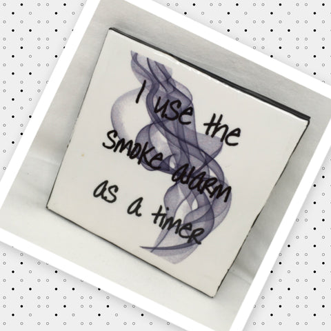 I USE THE SMOKE ALARM AS A TIMER Wall Art Ceramic Tile Sign Gift Idea Home Kitchen Decor Positive Saying Quote Affirmation Handmade Sign Country Farmhouse Gift Campers RV Gift Home and Living Wall Hanging - JAMsCraftCloset
