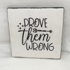 PROVE THEM WRONG Wall Art Ceramic Tile Sign Gift Home Decor Positive Quote Affirmation Handmade Sign Country Farmhouse Gift Campers RV Gift Home and Living Wall Hanging - JAMsCraftCloset