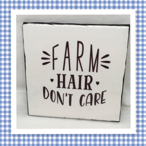 FARM HAIR DON'T CARE Wall Art Ceramic Tile Sign Gift Home Decor Positive Quote Affirmation Handmade Sign Country Farmhouse Gift Campers RV Gift Home and Living Wall Hanging - JAMsCraftCloset