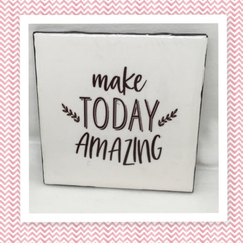 MAKE TODAY AMAZING Wall Art Ceramic Tile Sign Gift Home Decor Positive Quote Affirmation Handmade Sign Country Farmhouse Gift Campers RV Gift Home and Living Wall Hanging - JAMsCraftCloset