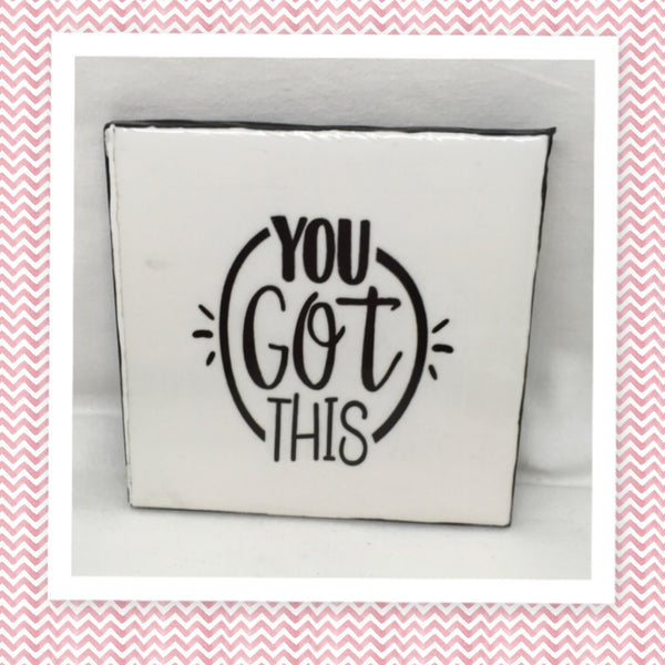 YOU GOT THIS Wall Art Ceramic Tile Sign Gift Home Decor Positive Quote Affirmation Handmade Sign Country Farmhouse Gift Campers RV Gift Home and Living Wall Hanging - JAMsCraftCloset