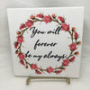 YOU WILL FOREVER BE MY ALWAYS Wall Art Ceramic Tile Sign Gift Idea Home Decor Positive Saying Gift Idea Handmade Sign Country Farmhouse Gift Campers RV Gift Home and Living Wall Hanging Love Valentine gift - JAMsCraftCloset