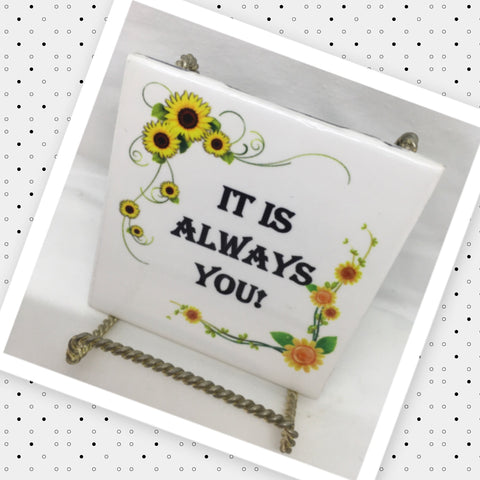 IT IS ALWAYS YOU Wall Art Ceramic Tile Sign Gift Home Decor Positive Quote Affirmation Handmade Sign Country Farmhouse Gift Campers RV Gift Home and Living Wall Hanging - JAMsCraftCloset