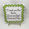 FRIENDS ARE LIKE BOOBS - SOME ARE REAL - SOME ARE FAKE Faith Ceramic Tile Sign Wall Art Gift Idea Home Country Decor Affirmation Positive Saying - JAMsCraftCloset