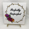 PERFECTLY IMPERFECT Faith Ceramic Tile Sign Wall Art Gift Idea Home Country Decor Affirmation Positive Saying - JAMsCraftCloset