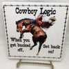 COWBOY LOGIC BUCKED OFF GET BACK ON Faith Ceramic Tile Sign Wall Art Gift Idea Home Country Decor Affirmation Positive Saying - JAMsCraftCloset