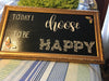 TODAY I CHOOSE TO BE HAPPY Framed Sign Country Home Decor Hand Painted Gift Idea Kitchen -One of a Kind-Unique-Home-Country-Decor-Cottage Chic-Gift Gold Frame With Butterflies JAMsCraftCloset