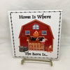 HOME IS WHERE THE BARN IS Faith Ceramic Tile Sign Wall Art Gift Idea Home Country Decor Affirmation Positive Saying - JAMsCraftCloset