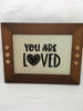 YOU ARE LOVED Wood Framed Positive Saying Wall Art Home Decor Gift Idea Wedding One of a Kind-Unique-Home-Country-Decor-Cottage Chic-Gift- Glass Painting JAMsCraftCloset