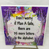 DONT WORRY IF PLAN A FAILS - DIGITAL GRAPHICS  My digital SVG, PNG and JPEG Graphic downloads for the creative crafter are graphic files for those that use the Sublimation or Waterslide techniques - JAMsCraftCloset