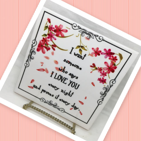 I WANT SOMEONE WHO SAYS I LOVE YOU Wall Art Ceramic Tile Sign Gift Idea Home Decor Funny Positive Saying Gift Idea Handmade Sign Country Farmhouse Gift Campers RV Gift Home and Living Wall Hanging - JAMsCraftCloset