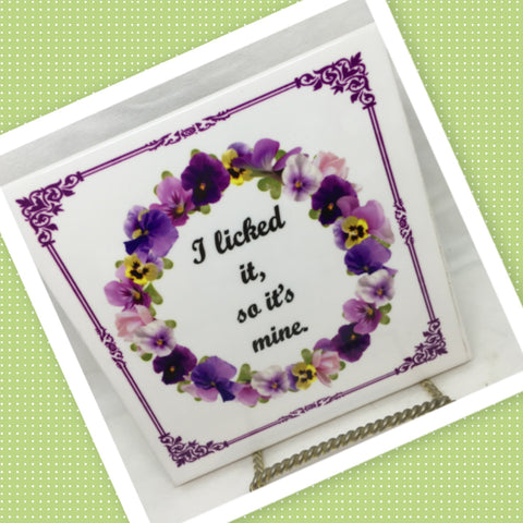 I LICKED IT SO IT IS MINE Wall Art Ceramic Tile Sign Gift Idea Home Decor Funny Positive Saying Gift Idea Handmade Sign Country Farmhouse Gift Campers RV Gift Home and Living Wall Hanging - JAMsCraftCloset