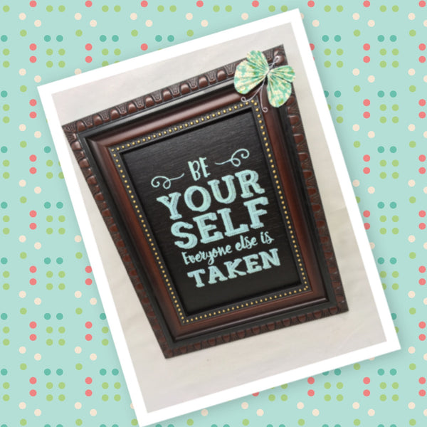 BE YOURSELF EVERYONE ELSE IS TAKEN Framed Wall Art Hand Painted Aqua Gift - JAMsCraftCloset
