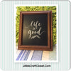 LIFE IS GOOD Brown Framed Saying Sign Wall Art Hand Painted Home Decor Gift -One of a Kind-Unique-Home-Country-Decor-Cottage Chic-Gift - JAMsCraftCloset
