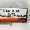 A DAY AT THE BEACH RESTORES MY SOUL Ceramic Tile Sign Wall Art Wedding Gift Idea Home Country Decor Affirmation Wedding Decor Positive Saying Repurposed Upcycled - JAMsCraftCloset
