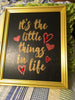 IT IS THE LITTLE THINGS IN LIFE Framed Wall Art Positive Saying Gift  One of a Kind-Unique-Home-Country-Decor-Cottage Chic-Gift - JAMsCraftCloset