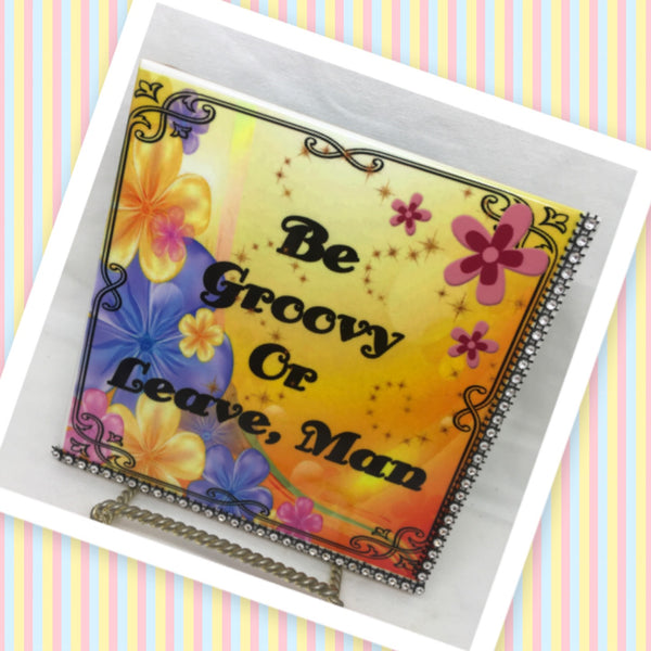 BE GROOVY OR LEAVE MAN Wall Art Ceramic Tile Sign Hippie Gift Idea Home Decor Positive Saying Gift Idea Handmade Sign Country Farmhouse Gift Campers RV Gift Home and Living Wall Hanging - JAMsCraftCloset